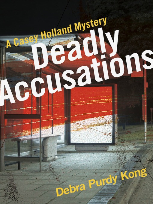 Title details for Deadly Accusations by Debra Purdy Kong - Available